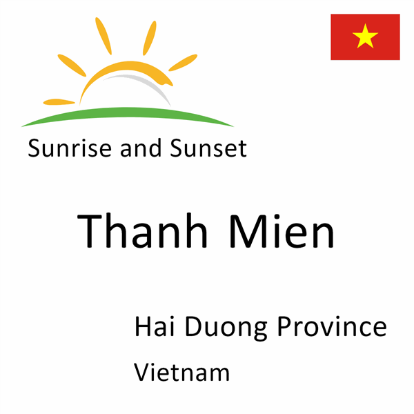 Sunrise and sunset times for Thanh Mien, Hai Duong Province, Vietnam