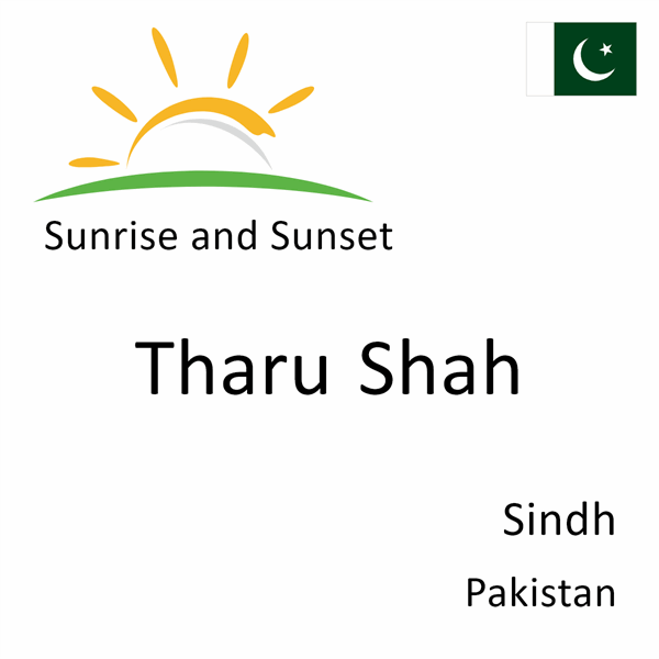 Sunrise and sunset times for Tharu Shah, Sindh, Pakistan