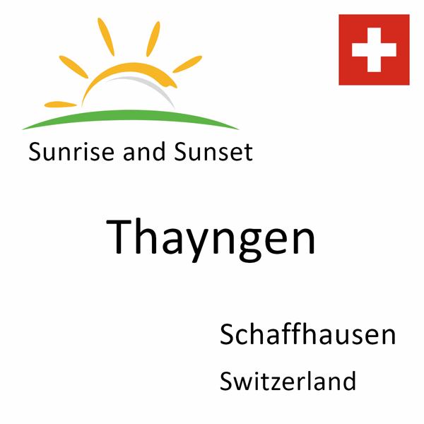 Sunrise and sunset times for Thayngen, Schaffhausen, Switzerland