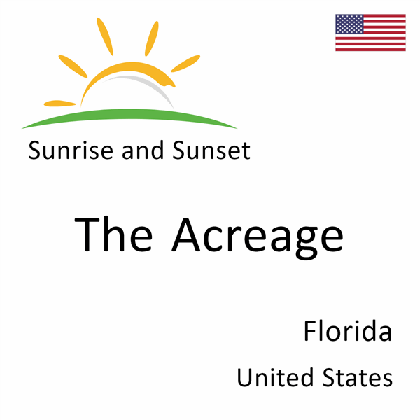 Sunrise and sunset times for The Acreage, Florida, United States