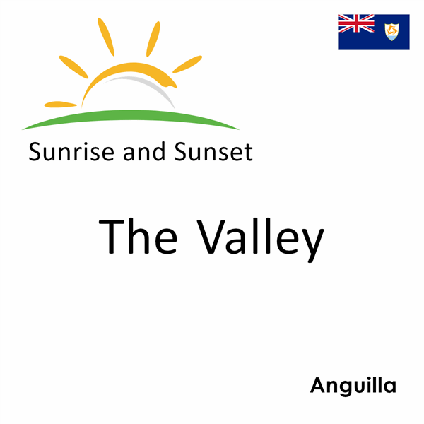 Sunrise and sunset times for The Valley, Anguilla