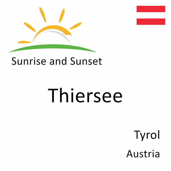 Sunrise and sunset times for Thiersee, Tyrol, Austria