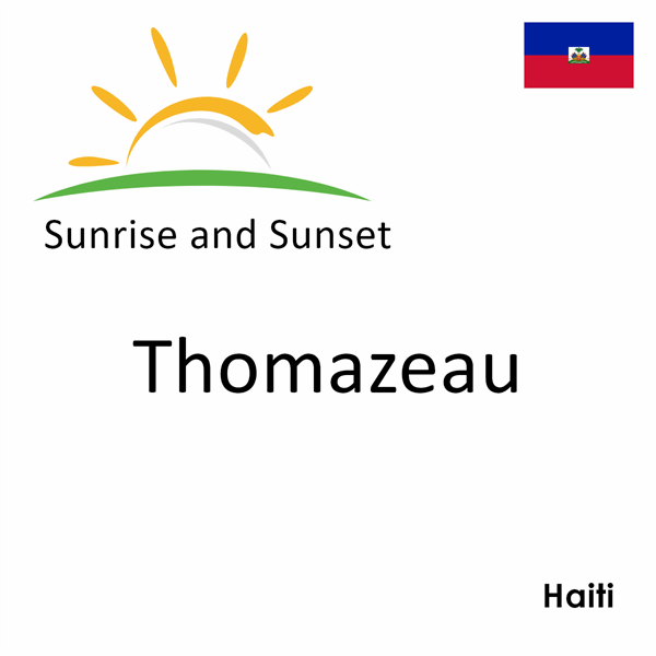 Sunrise and sunset times for Thomazeau, Haiti