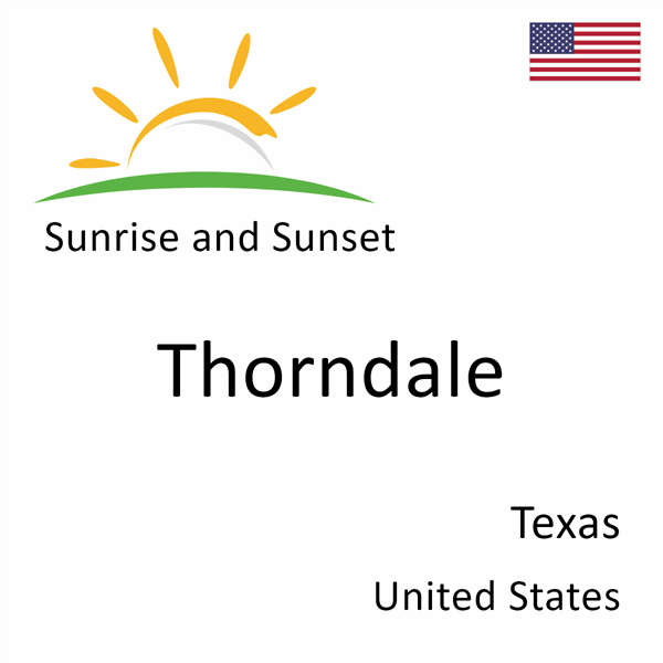 Sunrise and sunset times for Thorndale, Texas, United States