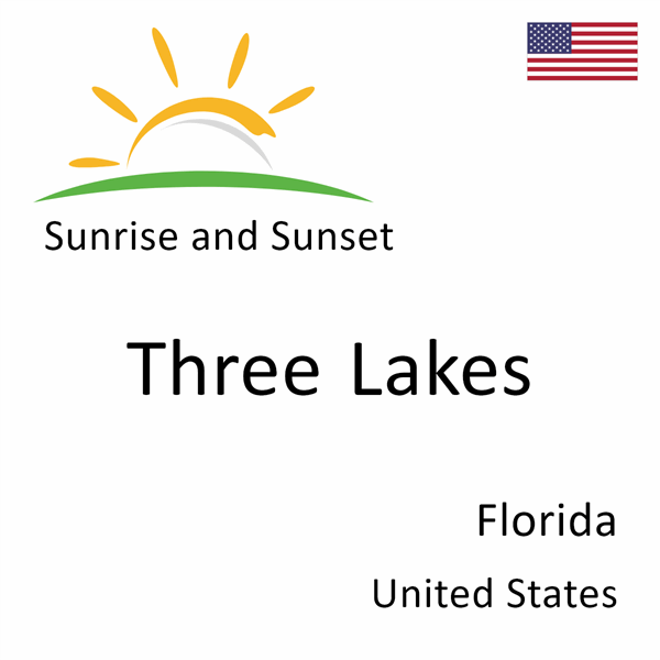 Sunrise and sunset times for Three Lakes, Florida, United States