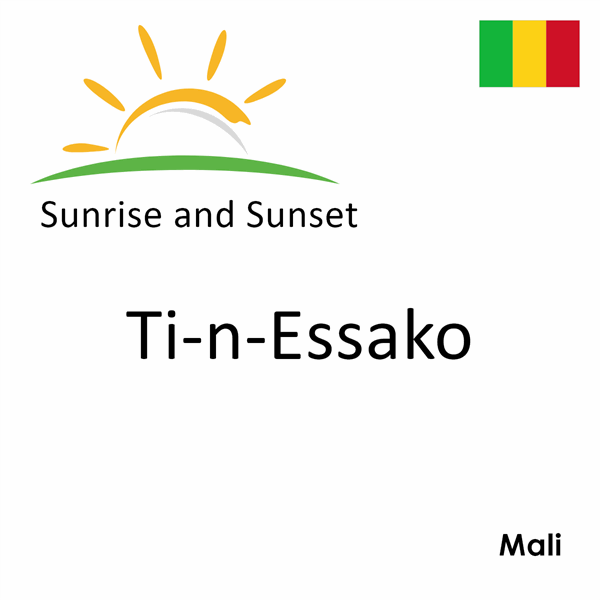 Sunrise and sunset times for Ti-n-Essako, Mali