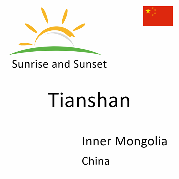 Sunrise and sunset times for Tianshan, Inner Mongolia, China