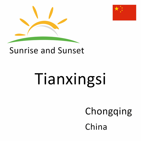 Sunrise and sunset times for Tianxingsi, Chongqing, China