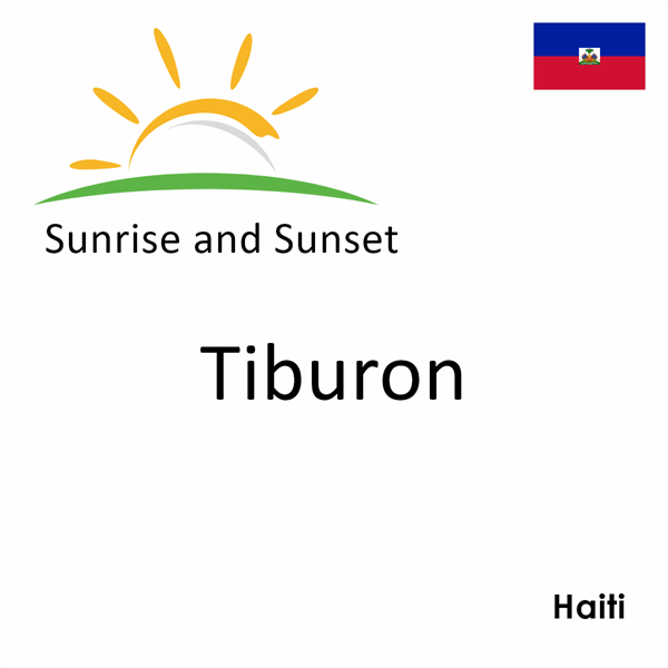 Sunrise and sunset times for Tiburon, Haiti