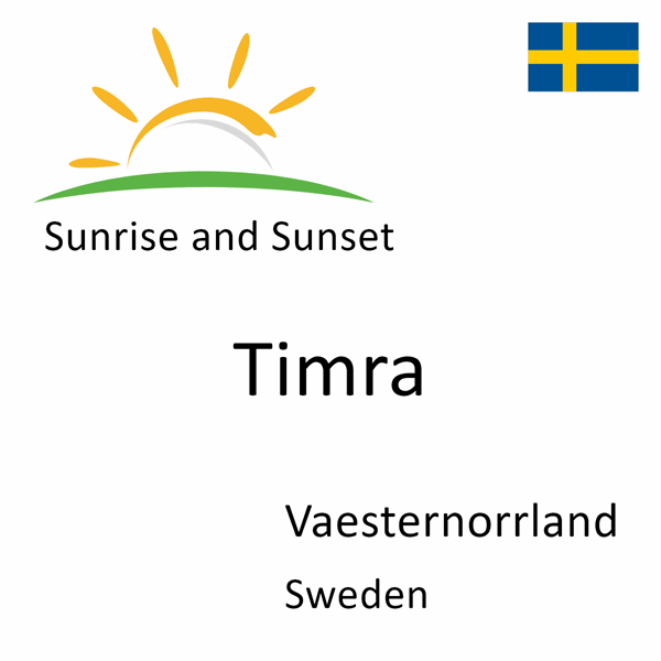 Sunrise and sunset times for Timra, Vaesternorrland, Sweden