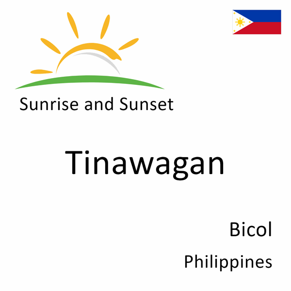 Sunrise and sunset times for Tinawagan, Bicol, Philippines