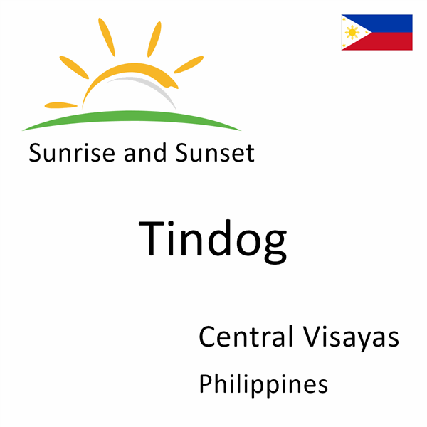 Sunrise and sunset times for Tindog, Central Visayas, Philippines