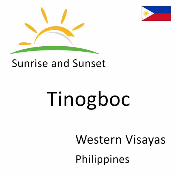 Sunrise and sunset times for Tinogboc, Western Visayas, Philippines