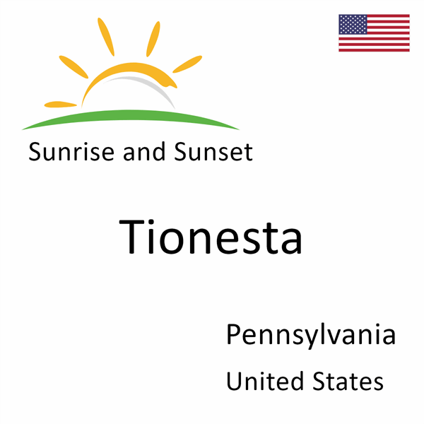 Sunrise and sunset times for Tionesta, Pennsylvania, United States