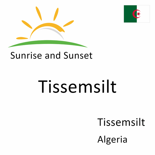 Sunrise and sunset times for Tissemsilt, Tissemsilt, Algeria