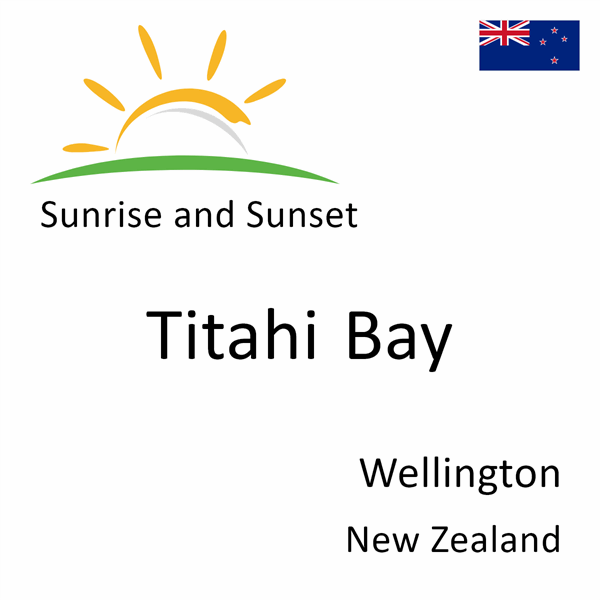 Sunrise and sunset times for Titahi Bay, Wellington, New Zealand