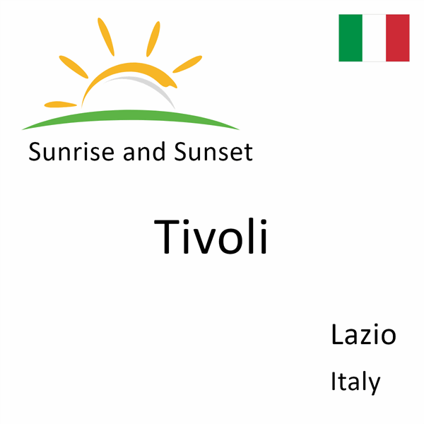 Sunrise and sunset times for Tivoli, Lazio, Italy