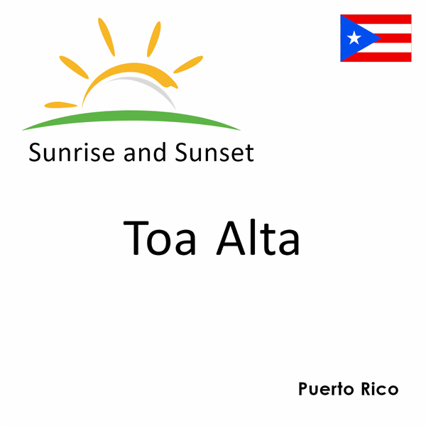 Sunrise and sunset times for Toa Alta, Puerto Rico