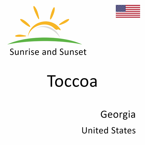 Sunrise and sunset times for Toccoa, Georgia, United States