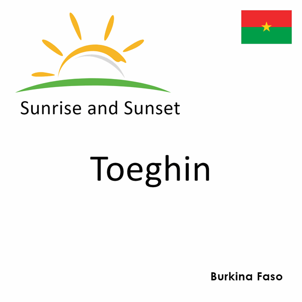 Sunrise and sunset times for Toeghin, Burkina Faso