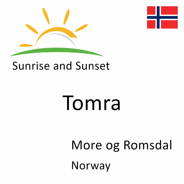 Sunrise and sunset times for Tomra, More og Romsdal, Norway