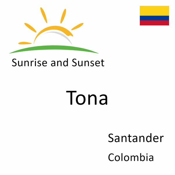 Sunrise and sunset times for Tona, Santander, Colombia