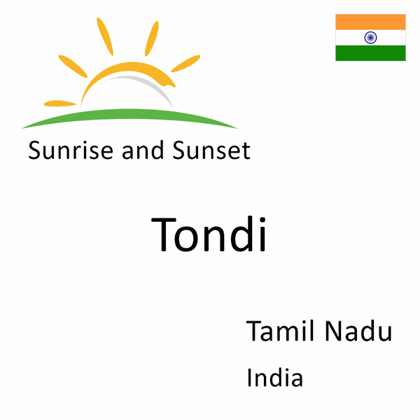 Sunrise and sunset times for Tondi, Tamil Nadu, India