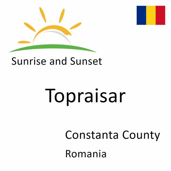 Sunrise and sunset times for Topraisar, Constanta County, Romania