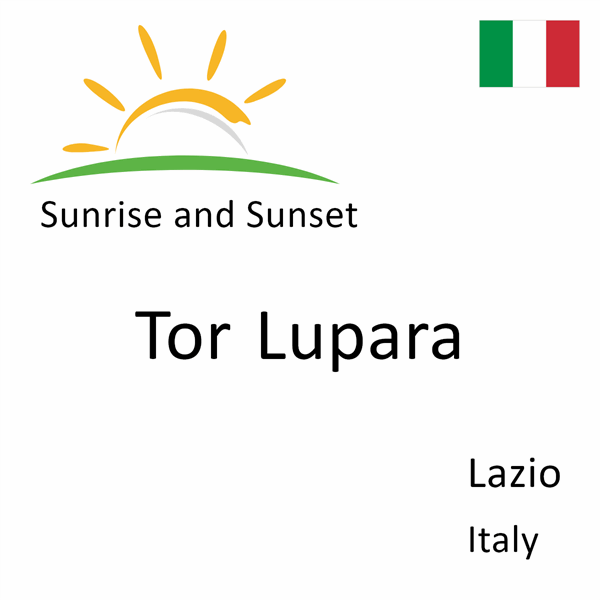 Sunrise and sunset times for Tor Lupara, Lazio, Italy