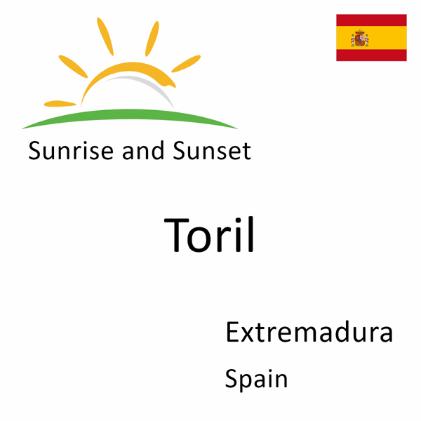 Sunrise and sunset times for Toril, Extremadura, Spain