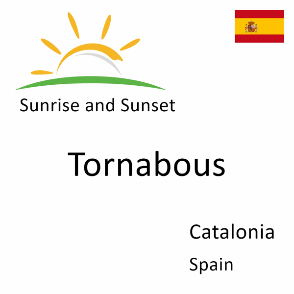 Sunrise and sunset times for Tornabous, Catalonia, Spain