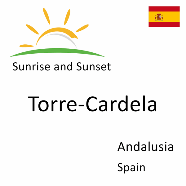 Sunrise and sunset times for Torre-Cardela, Andalusia, Spain