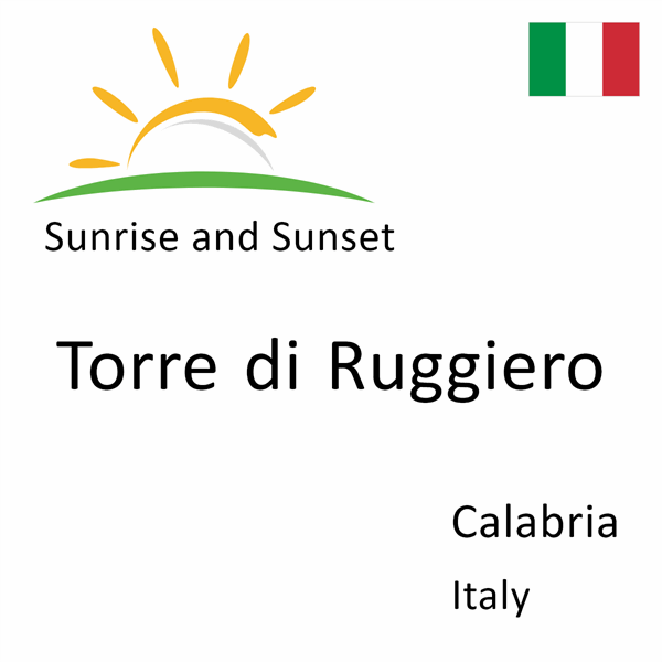 Sunrise and sunset times for Torre di Ruggiero, Calabria, Italy