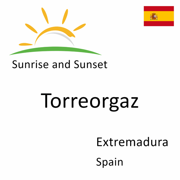 Sunrise and sunset times for Torreorgaz, Extremadura, Spain