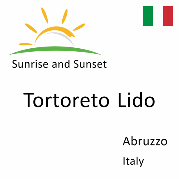 Sunrise and sunset times for Tortoreto Lido, Abruzzo, Italy