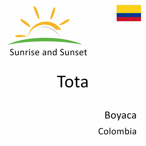 Sunrise and sunset times for Tota, Boyaca, Colombia