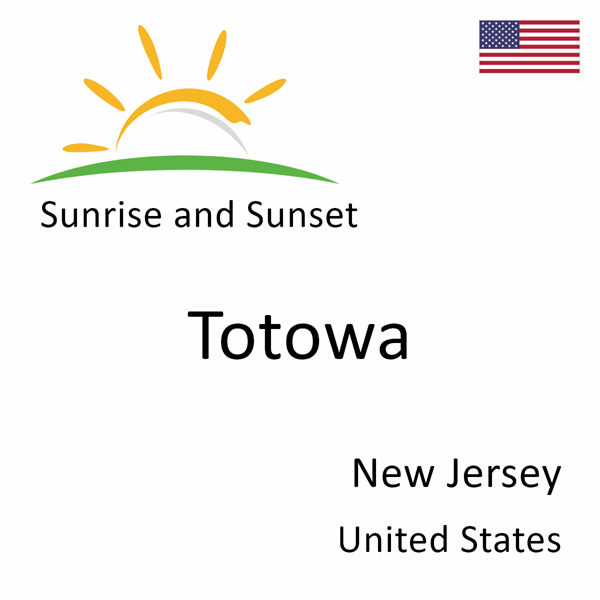 Sunrise and sunset times for Totowa, New Jersey, United States