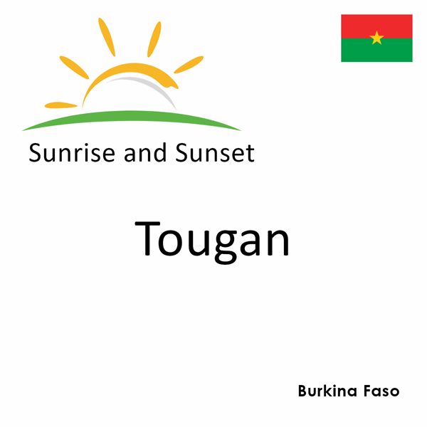 Sunrise and sunset times for Tougan, Burkina Faso