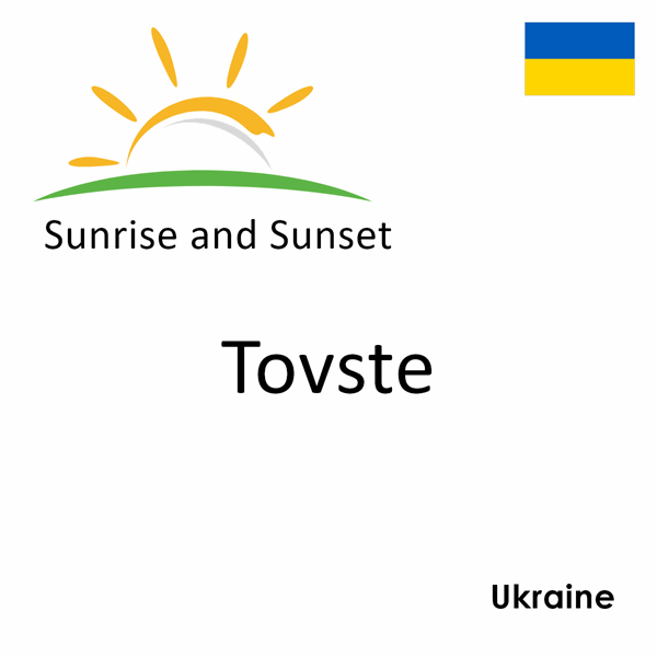 Sunrise and sunset times for Tovste, Ukraine