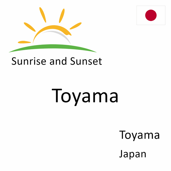 Sunrise and sunset times for Toyama, Toyama, Japan