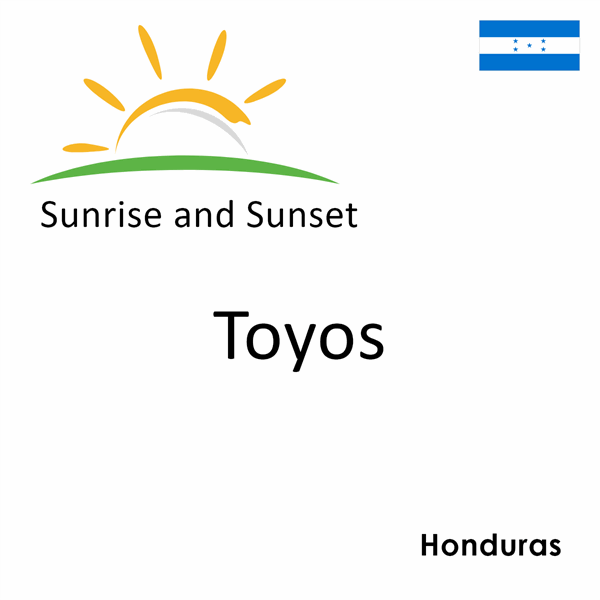 Sunrise and sunset times for Toyos, Honduras