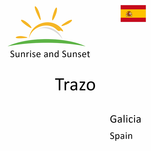 Sunrise and sunset times for Trazo, Galicia, Spain