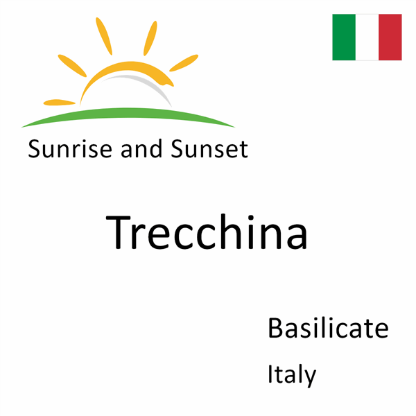 Sunrise and sunset times for Trecchina, Basilicate, Italy