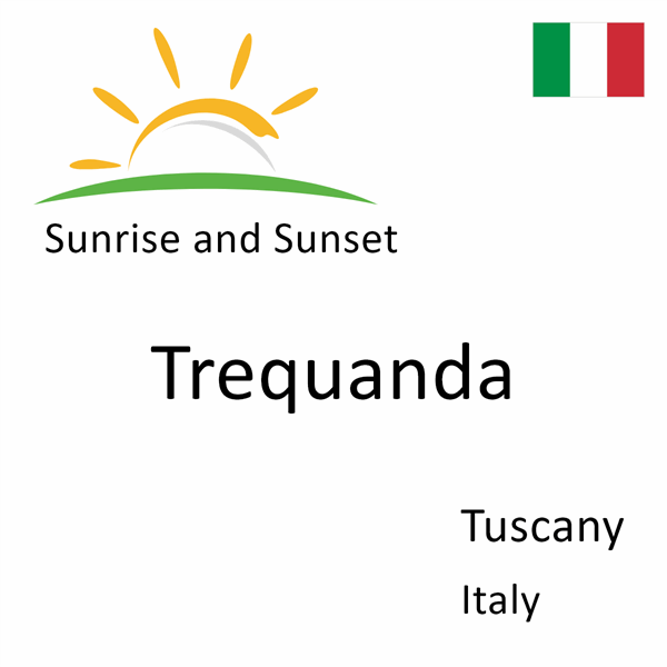 Sunrise and sunset times for Trequanda, Tuscany, Italy