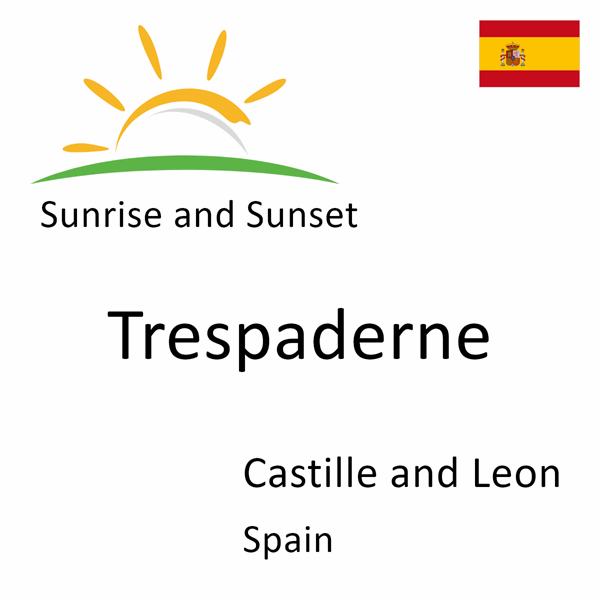 Sunrise and sunset times for Trespaderne, Castille and Leon, Spain