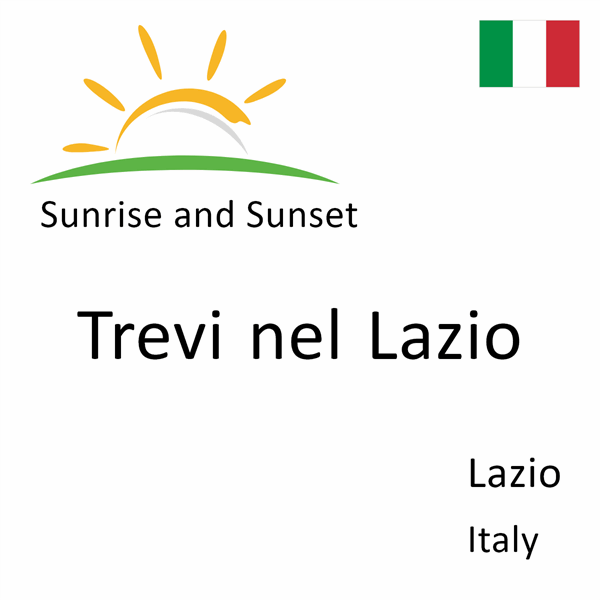 Sunrise and sunset times for Trevi nel Lazio, Lazio, Italy