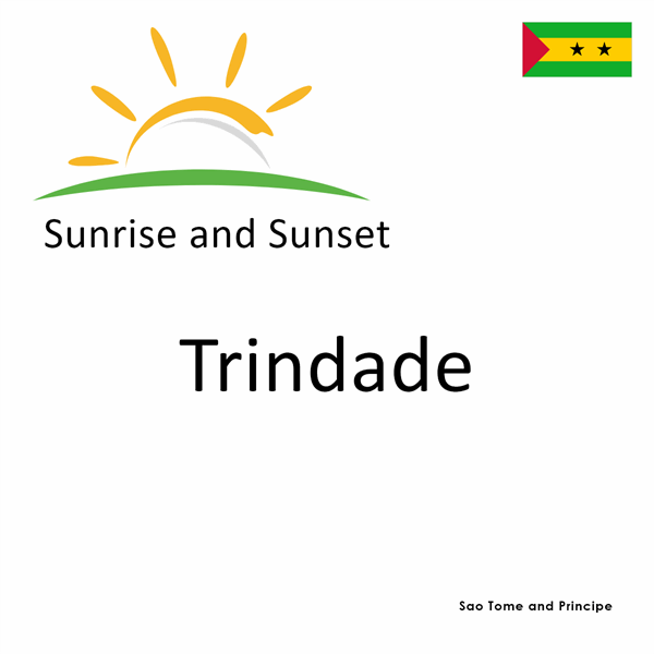 Sunrise and sunset times for Trindade, Sao Tome and Principe