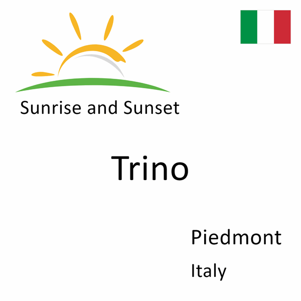 Sunrise and sunset times for Trino, Piedmont, Italy