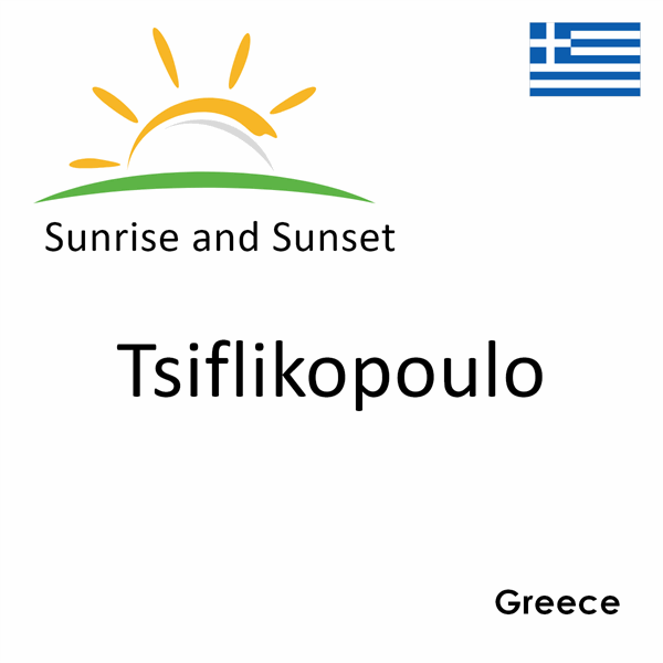 Sunrise and sunset times for Tsiflikopoulo, Greece