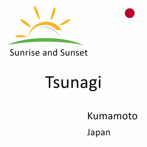 Sunrise and sunset times for Tsunagi, Kumamoto, Japan